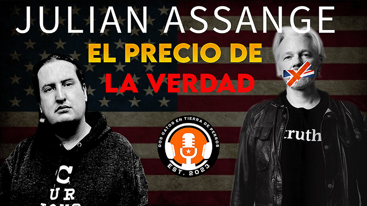 2 Gatos en Tierra de Perros - Julian Assange (Parte 2)