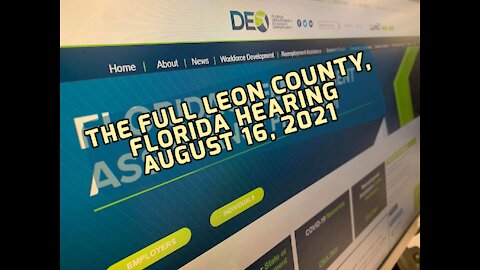 Full Unemployment Hearing Leon County, Florida 8/16/2021