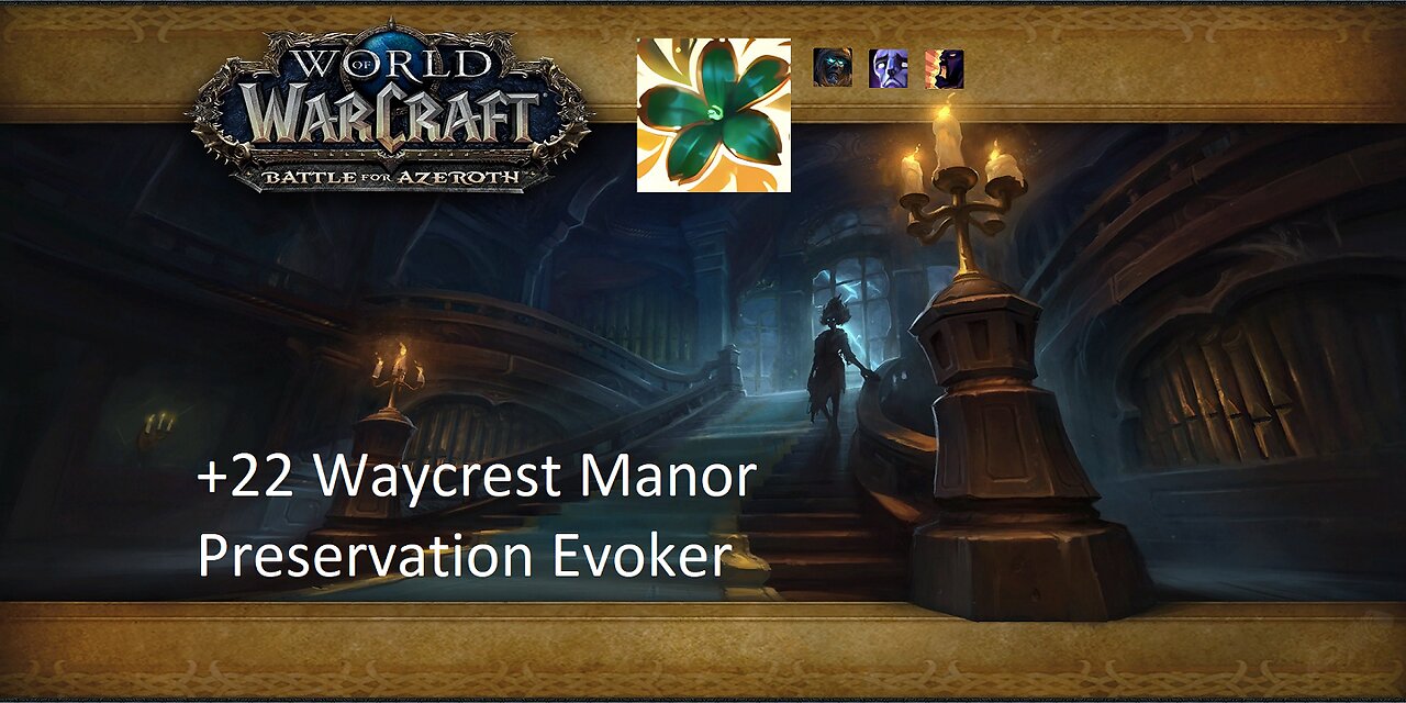 +22 Waycrest Manor | Preservation Evoker | Tyrannical | Afflicted | Bolstering | #25