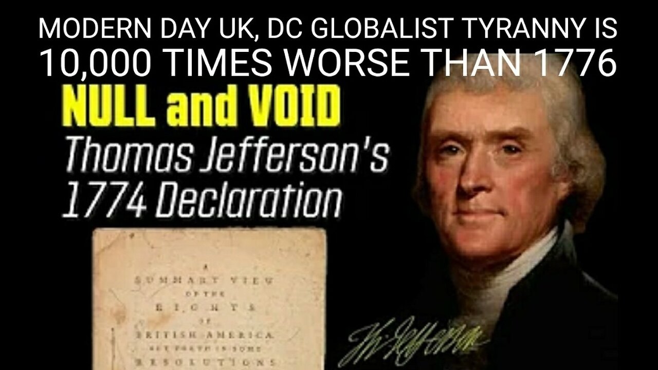 Null and Void: Jefferson's 1774 Radical Declaration. Limited Power of Gov. British Tyranny 9-6-2024