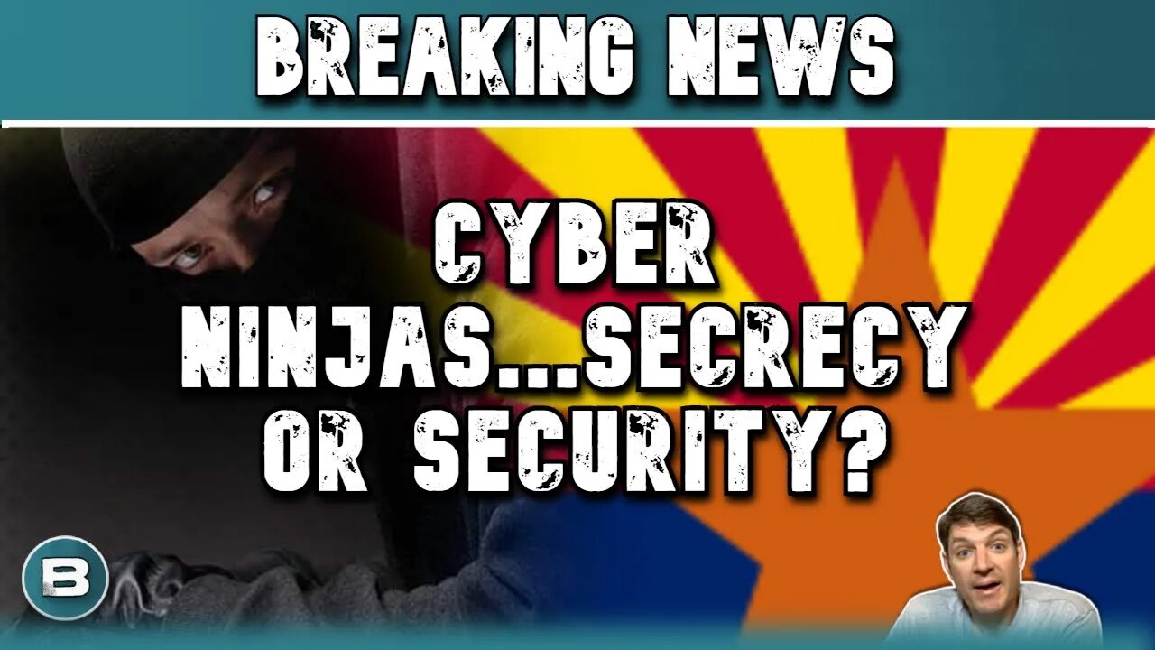 HUGE ARIZONA AUDIT NEWS! CYBER NINJAS SECRECY OR SECURITY?