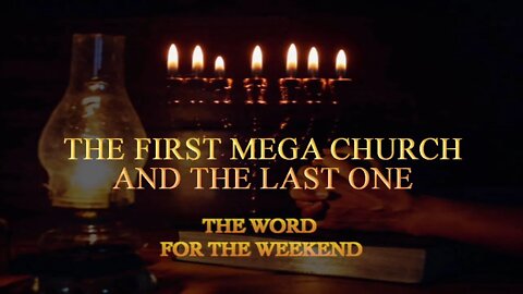 The First Mega Church and the Last One