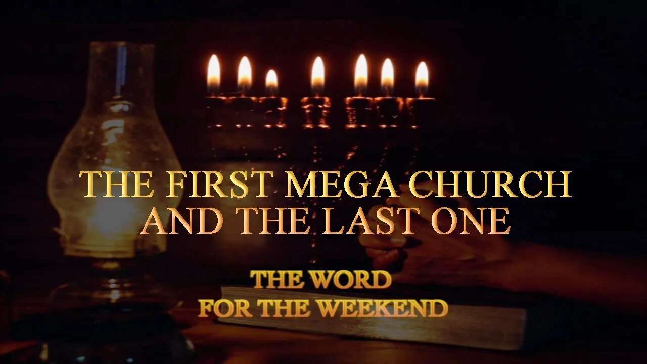 The First Mega Church and the Last One
