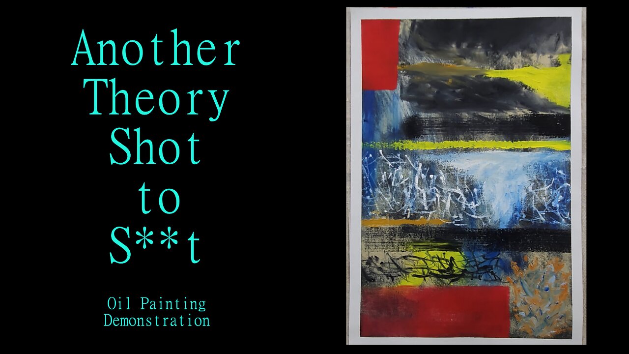 An Exploration into Order Existing in Chaos "Another Theory Shot to Shit" Expressionist Oil Painting