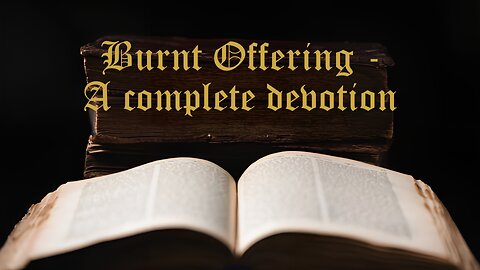 Burnt Offering – A complete devotion