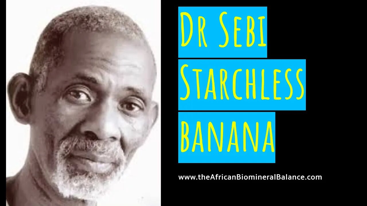 DR SEBI - MENTIONS WILD STARCHLESS BANANA