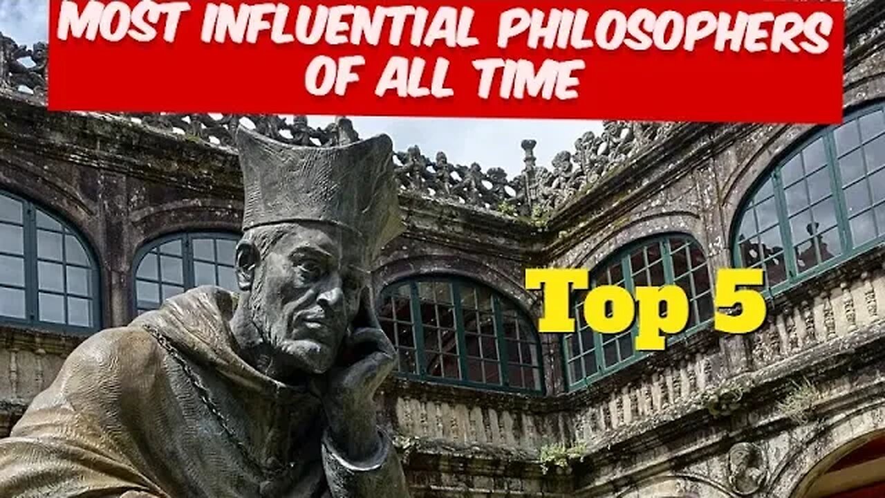 Top 5 Most Influential Philosophers of All Time