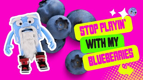 Stop Playing With My Blueberries - leave nongmo fruit alone!