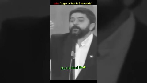 Lula: Lugar de ladrão é na cadeia