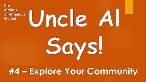 Uncle Al Says! ep4 - Explore Your Community