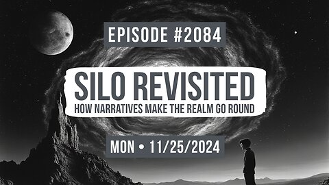 Owen Benjamin | #2084 Silo Revisited - How Narratives Make The Realm Go Round