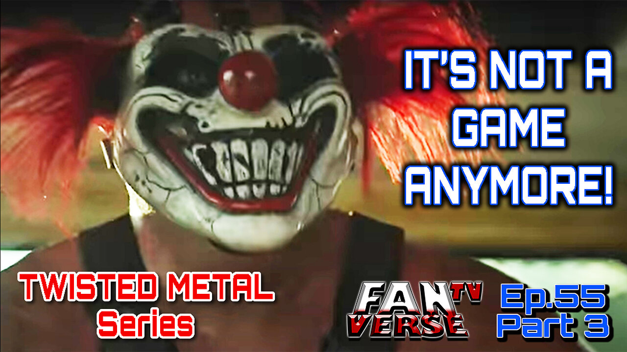 "TWISTED METAL" Game is Now a SERIES! Ep.55, Part 3