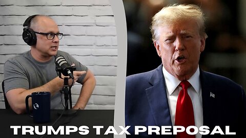 Trump's Tax Proposal | Episode #26