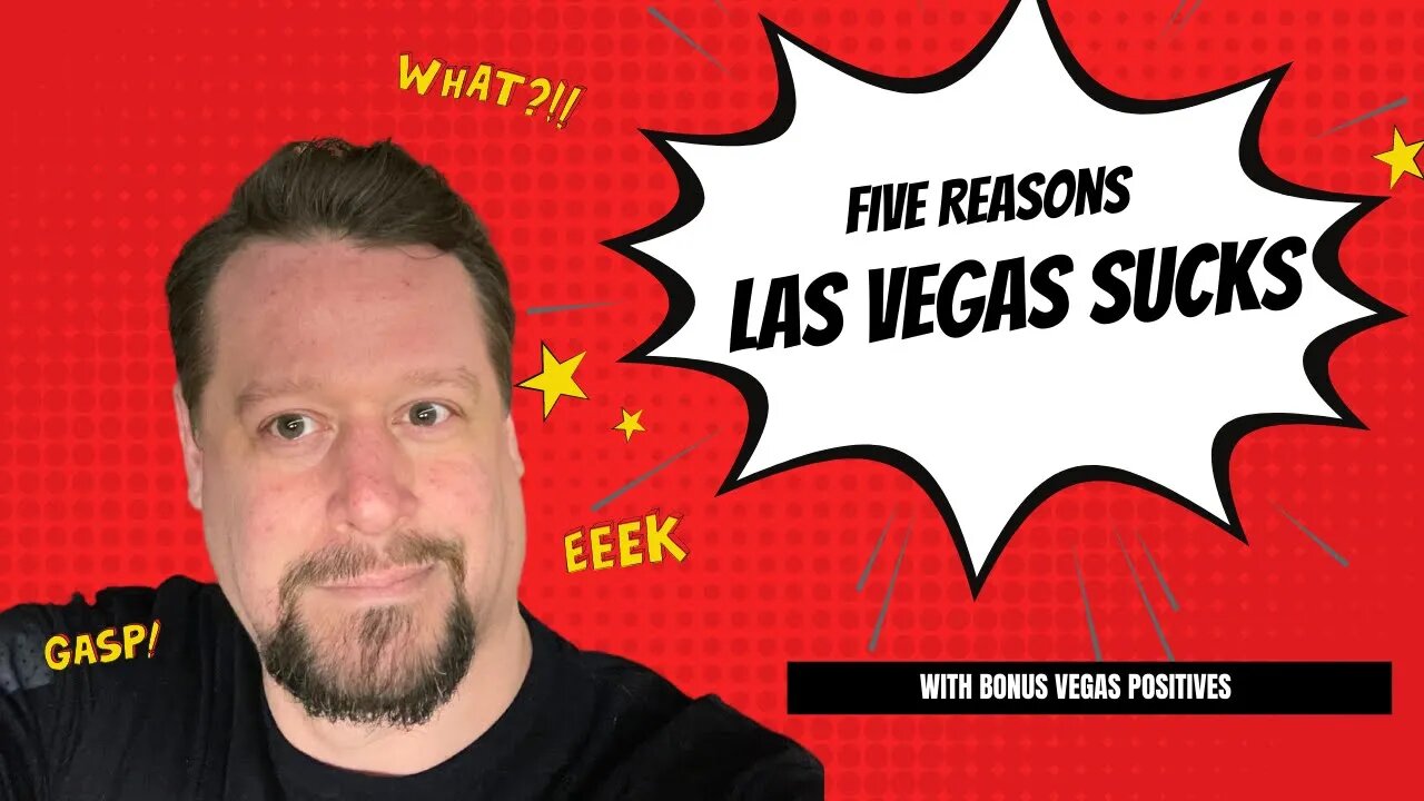 five Reasons Vegas Sucks (help for Vegas first timer)