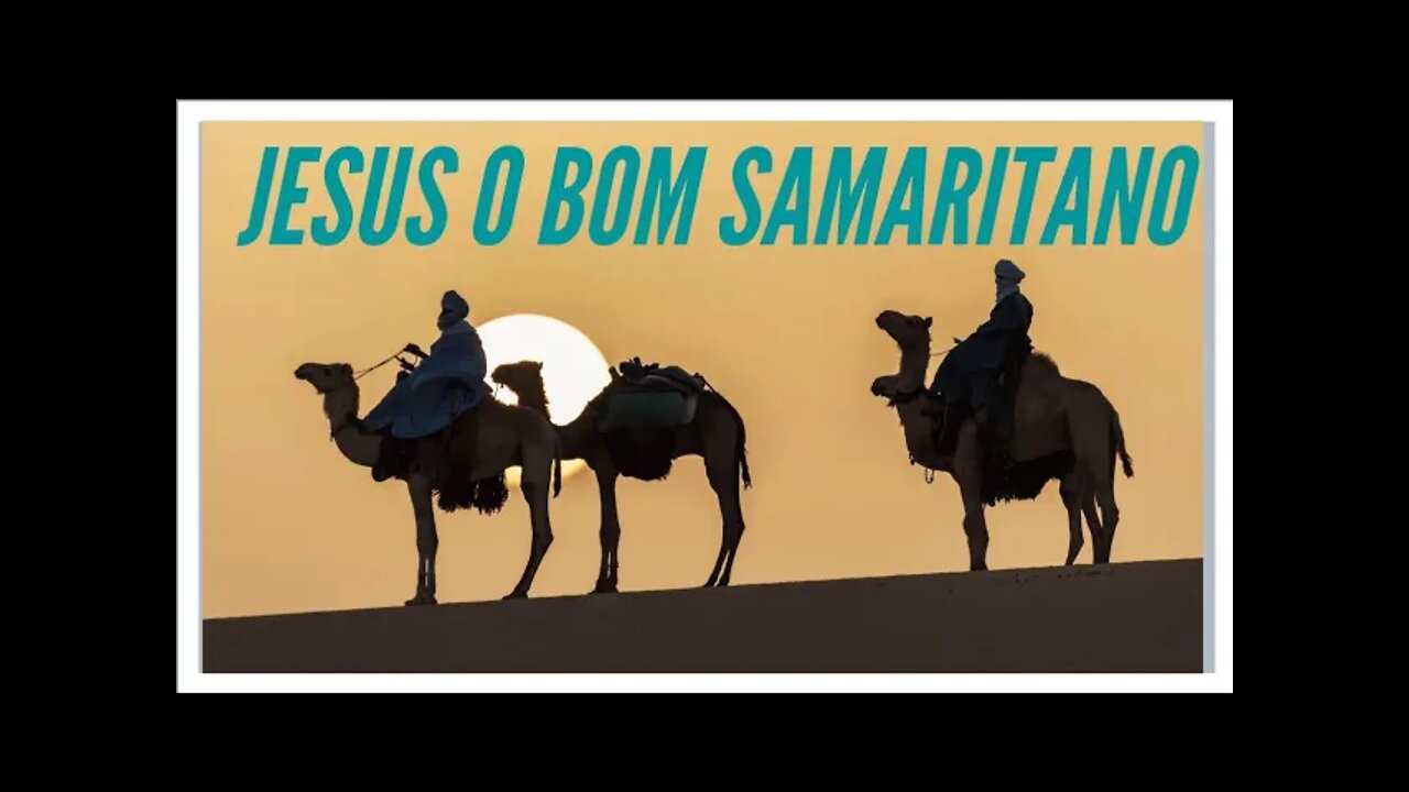 JESUS O BOM SAMARITANO.