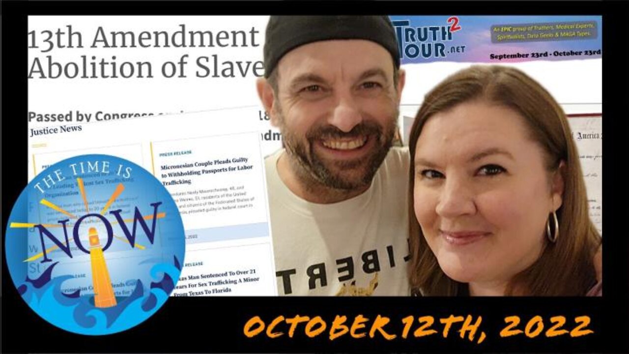 LIVE 10/12/22 - Truth Tour 2, 13th Amendment, DOJ Trafficking News and More