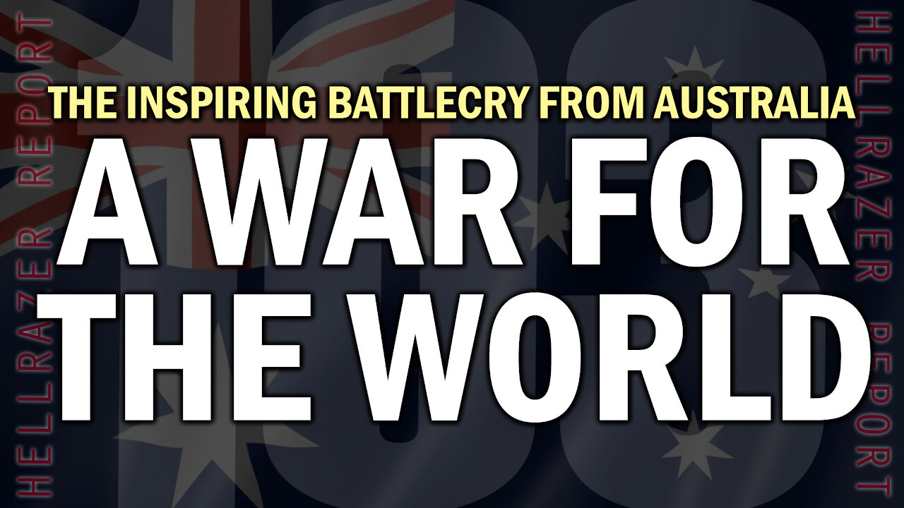 A WAR FOR THE WORLD - The Inspiring Battlecry of an Emerging Australian Resistance