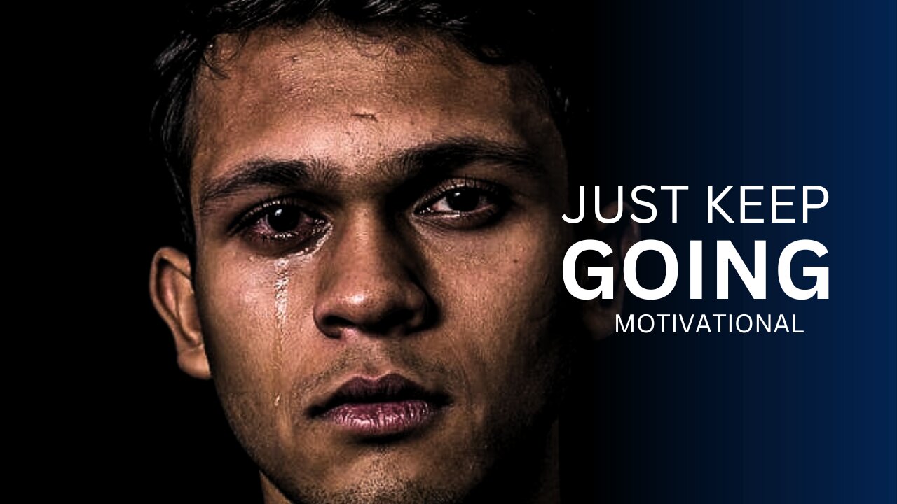 JUST KEEP GOING | Motivational Video