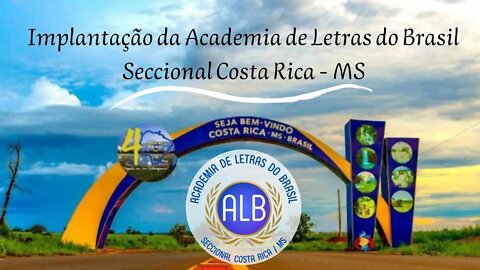 Implantação da Academia de Letras do Brasil Seccional Costa Rica-MS