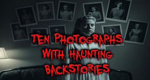 10 Photographs With Haunting Backstories