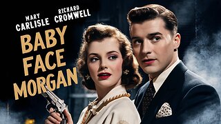 BABY FACE MORGAN (1942) Mary Carlisle & Richard Cromwell | Comedy, Romancer | B&W | Nostalgic Flick