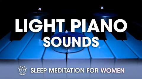 Light Piano Over Beautiful Chords // Sleep Meditation for Women