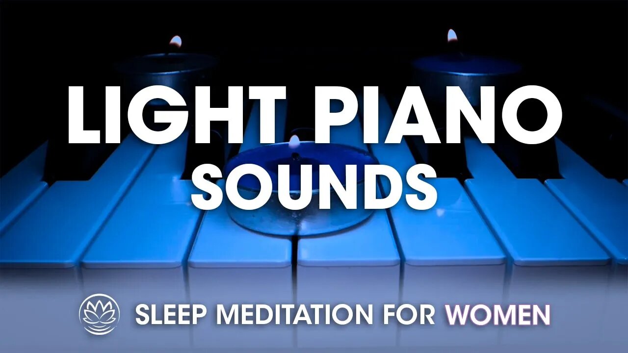 Light Piano Over Beautiful Chords // Sleep Meditation for Women