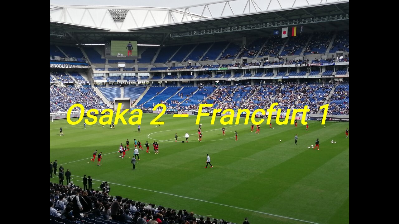 Football Match Osaka 2 -- Francfurt 1