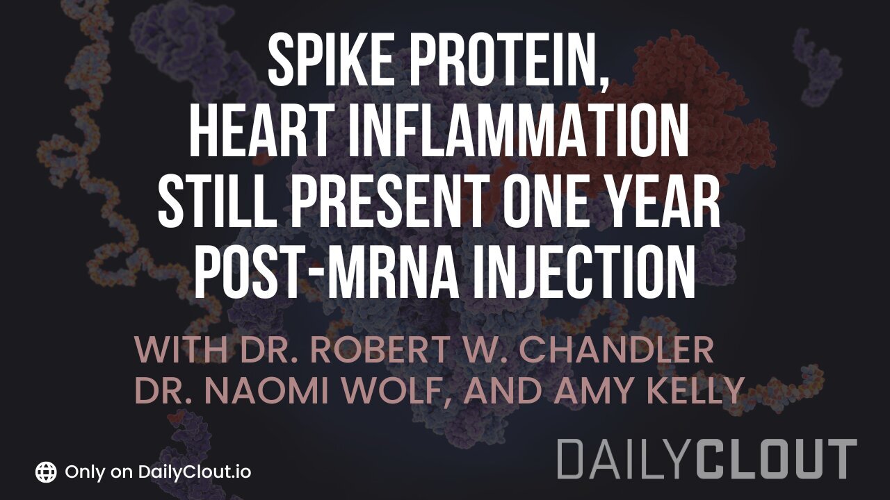 Spike Protein, Heart Inflammation Still Present One Year Post mRNA-Injection