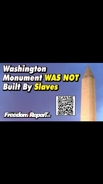WASHINGTON MONUMENT WAS NOT BUILT BY SLAVES - STOP THE LIE
