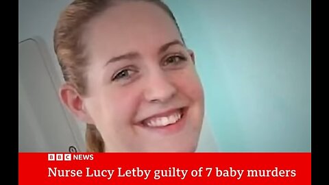 UK nurse Lucy Letby found guilty of murdering seven babies