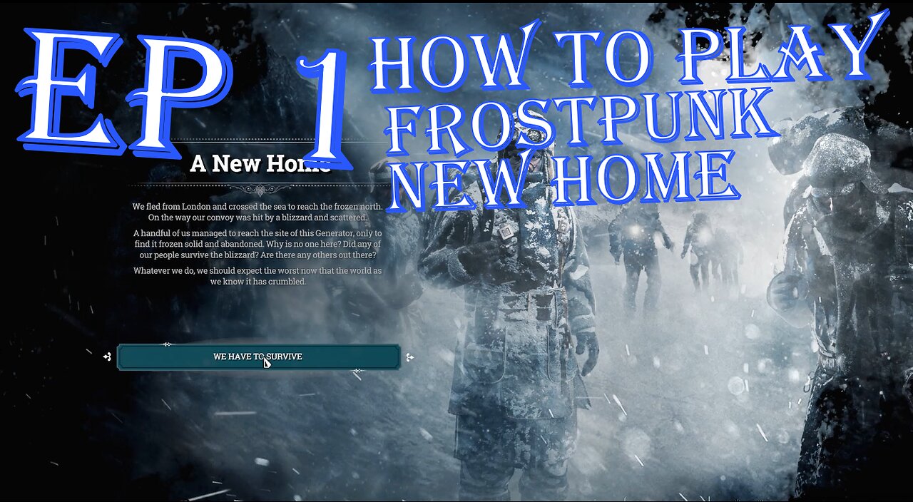 frostpunk ep 1 how to play frostpunk new home