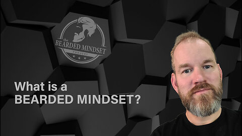 What is a Bearded Mindset?
