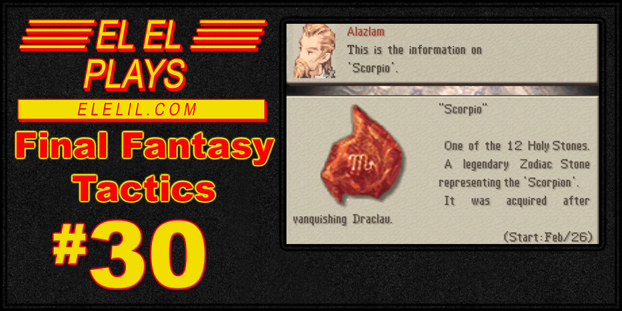 El El Plays Final Fantasy Tactics Episode 30: Family Reunions Can Be Awkward