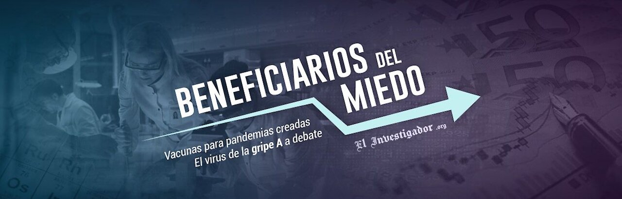 Documental BENEFICIARIOS DEL MIEDO. Vacunas para pandemias creadas. La Gripe A a debate