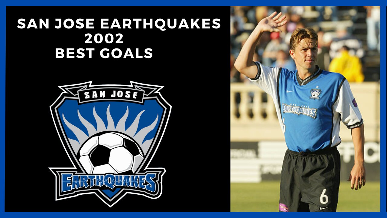 SAN JOSE EARTHQUAKES - BEST GOALS 2002