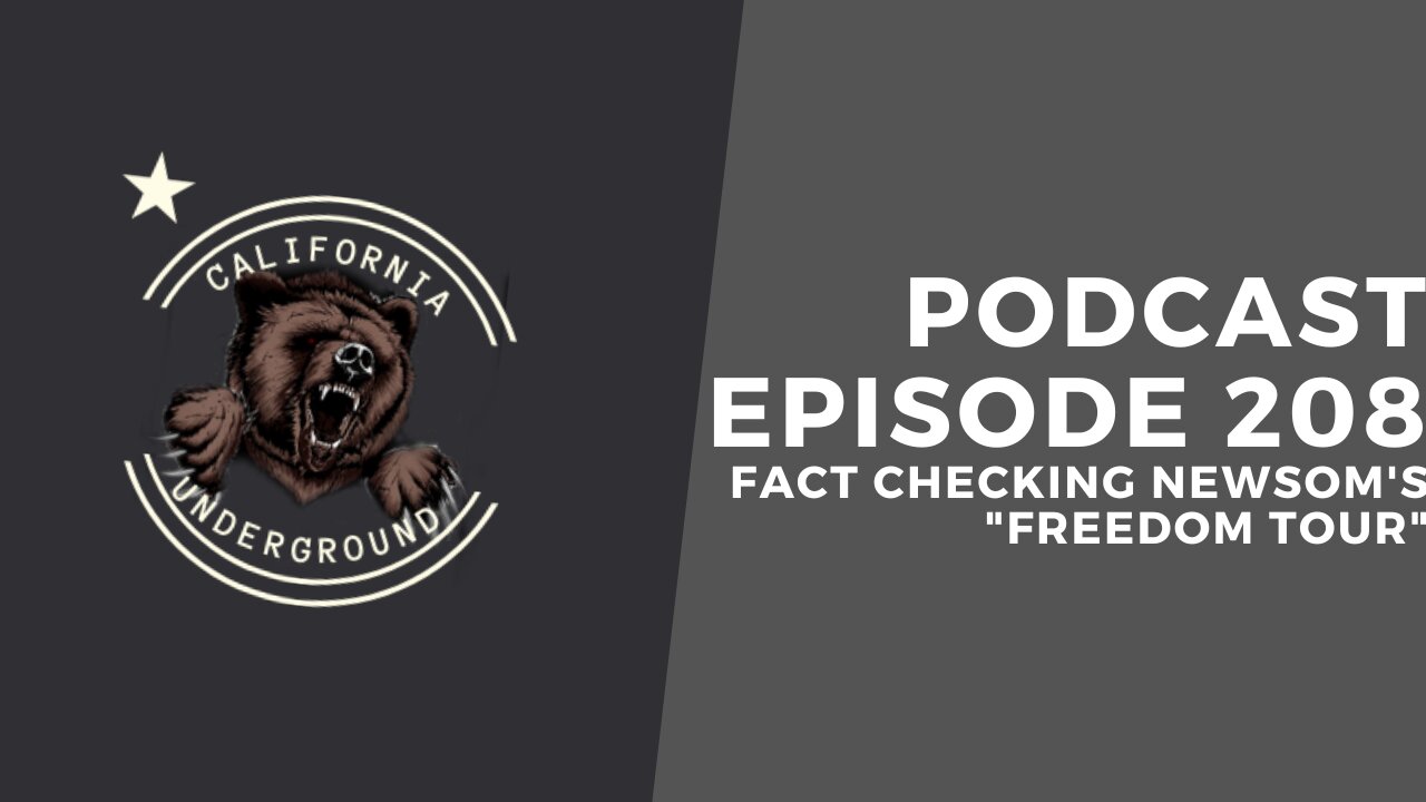 Episode 208 - Fact Checking Newsom's "Freedom Tour"