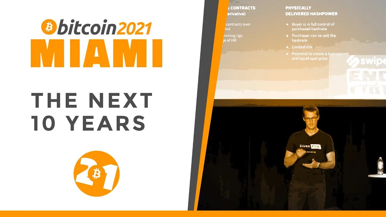 Bitcoin 2021: The Next 10 Years Of Bitcoin Mining