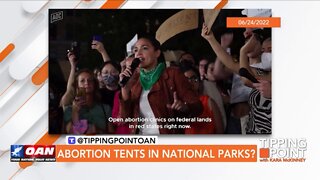 Tipping Point - Abortion Tents in National Parks?