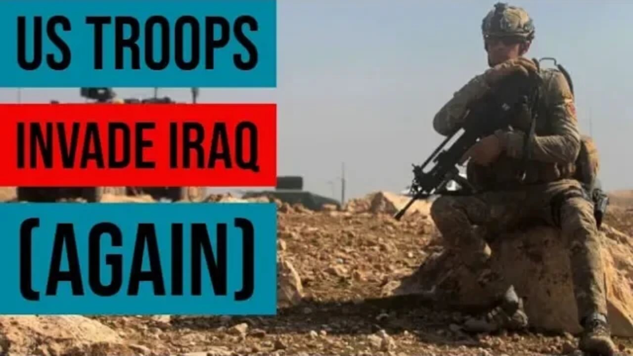 US Troops Invade Iraq (Again)