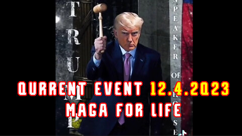 Qurrent Event 12.4.2Q23 "MAGA For Life"