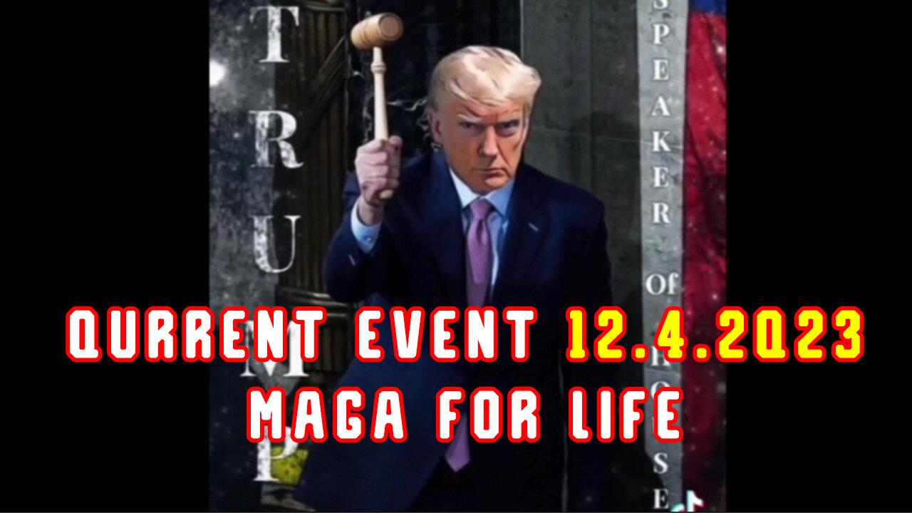 Qurrent Event 12.4.2Q23 "MAGA For Life"