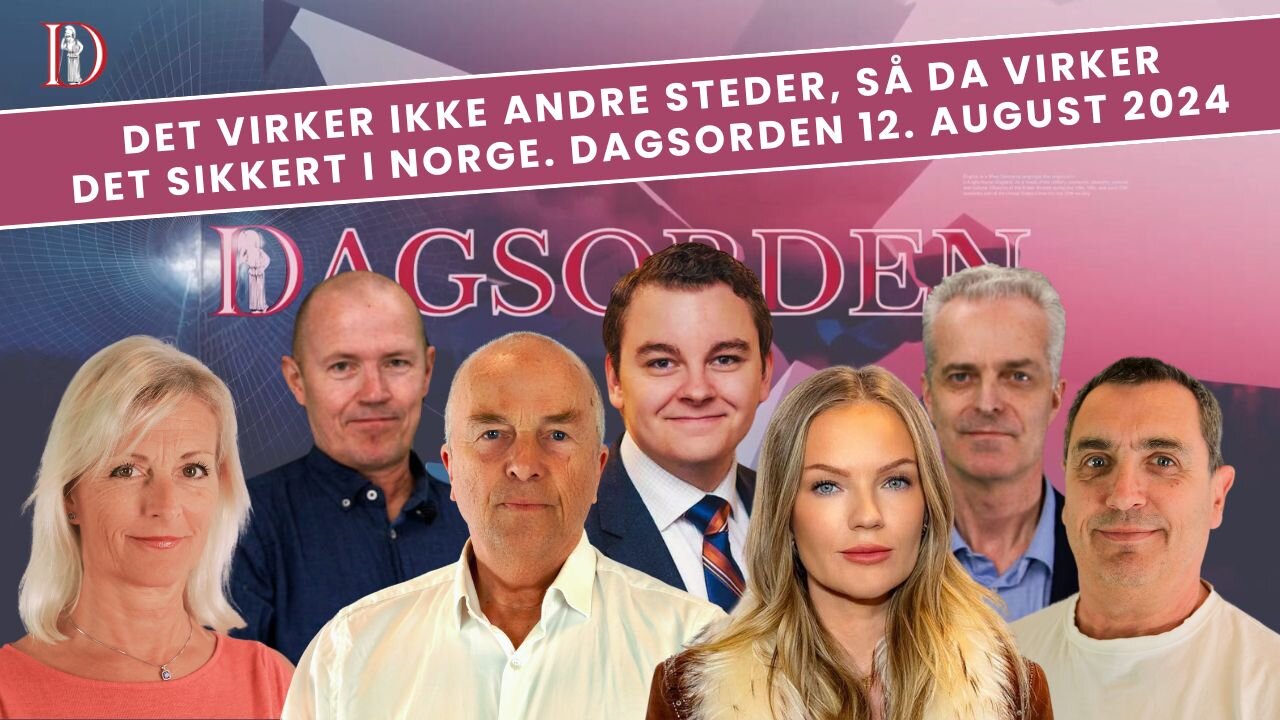 Det virker ikke andre steder, så da virker det sikkert i Norge. Dagsorden 12. august 2024