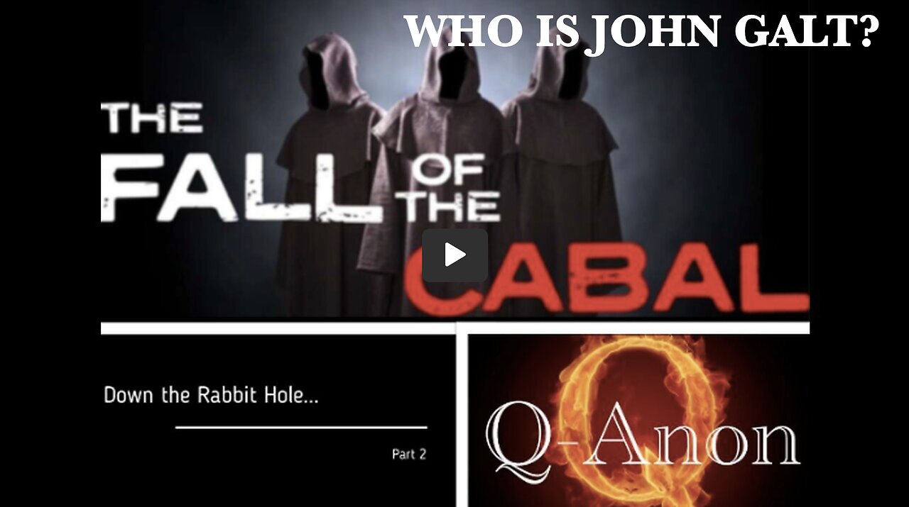 REPOST- THE FALL OF THE CABAL PART 2-QANON THX John Galt SGANON