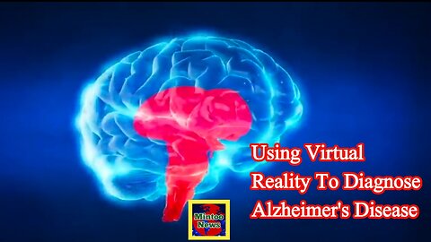 Using virtual reality to diagnose Alzheimer's disease