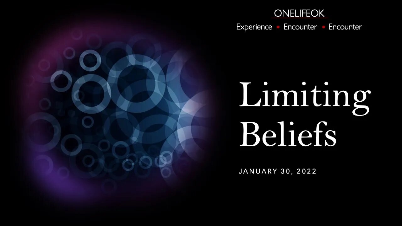 Limiting Beliefs vs Liberating Truths - Sun 1/30/22