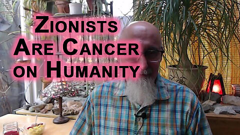 Zionists Are Cancer on Humanity, They Will Consume the Host: By Their Words, We Are Amalek