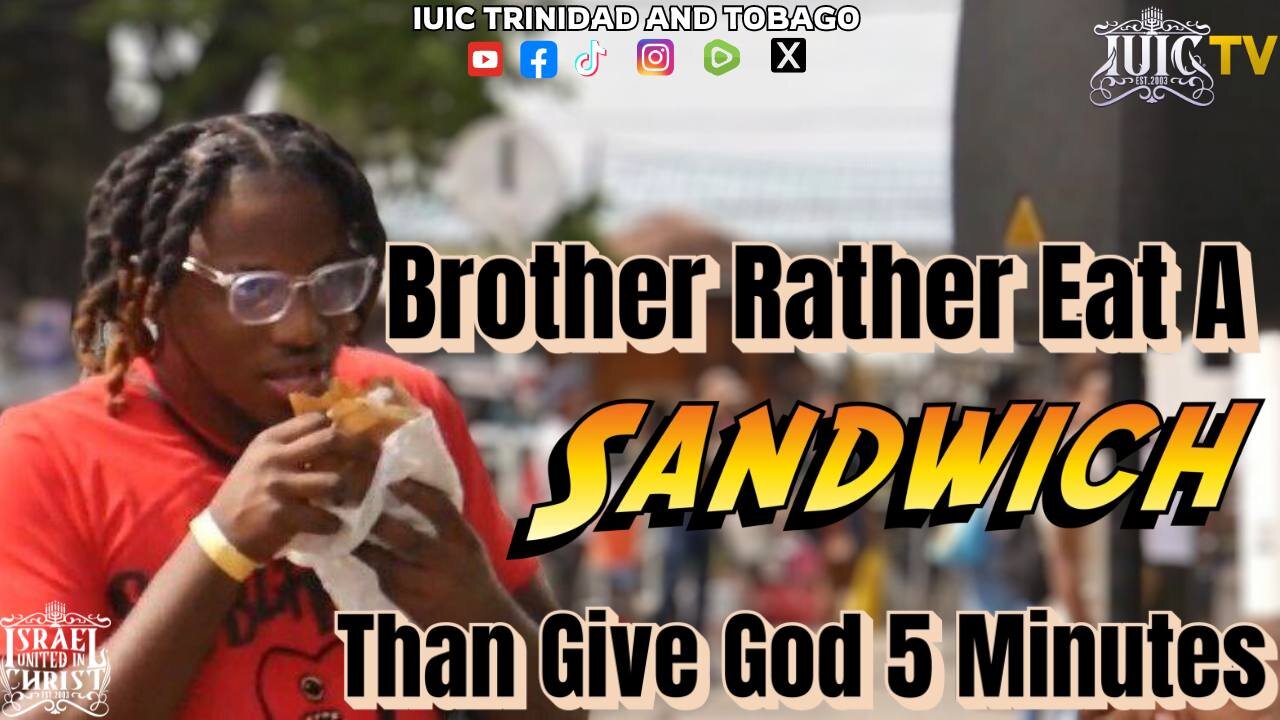 Brother Rather Eat A Sandwich, Than Give God 5 Minutes