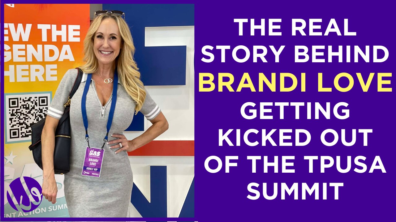 The real story behind porn star BRANDI LOVE getting kicked out of Turning Point's SAS