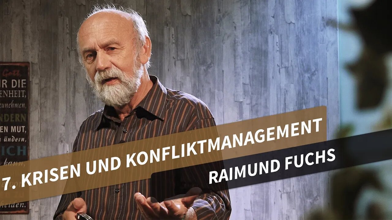 07. Krisen und Konfliktbewältigung # Raimund Fuchs # Familienmanagement